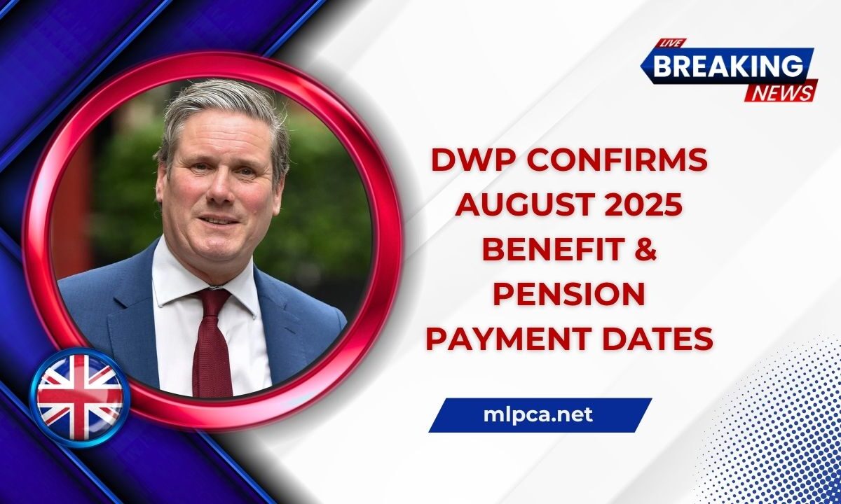 DWP Confirms August 2025 Benefit & Pension Payment Dates- Thousands to Get Funds Early