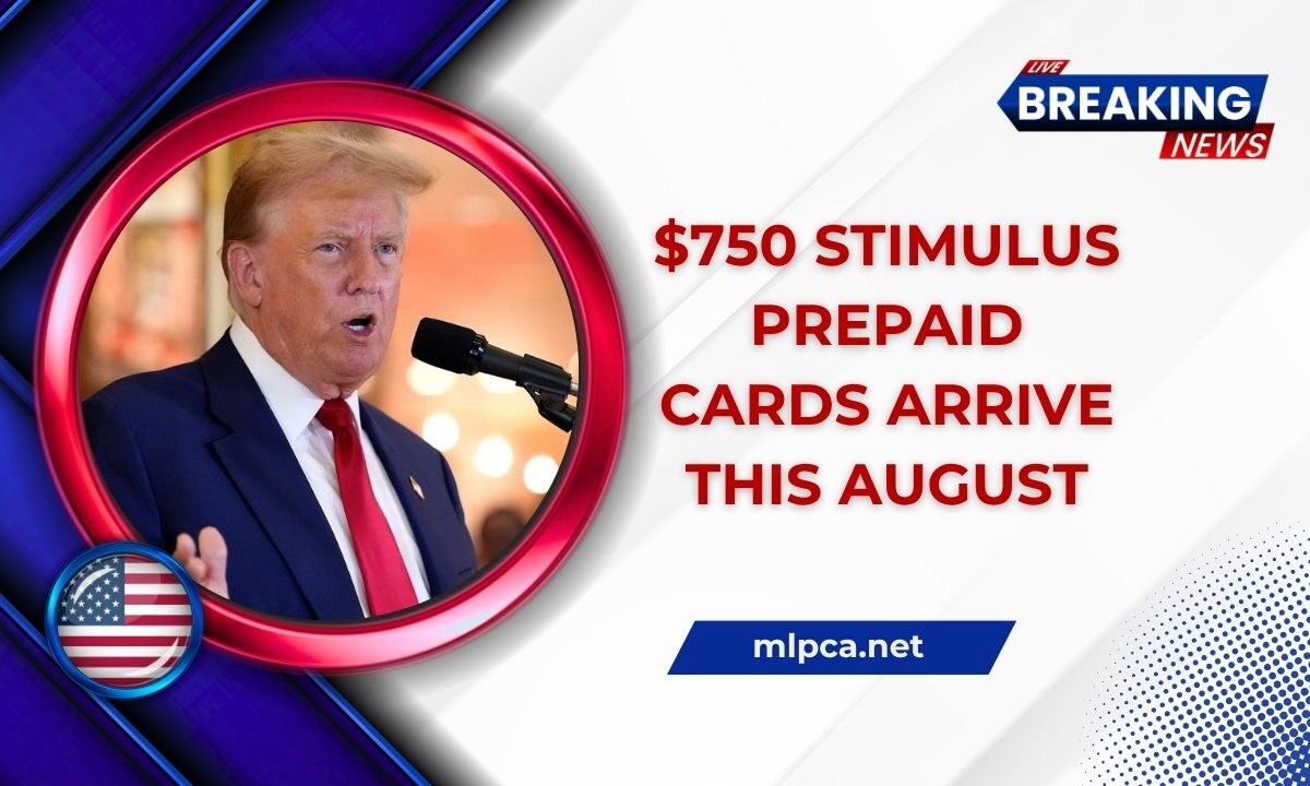$750 Stimulus Prepaid Cards Arrive This August – See If You’re Getting One