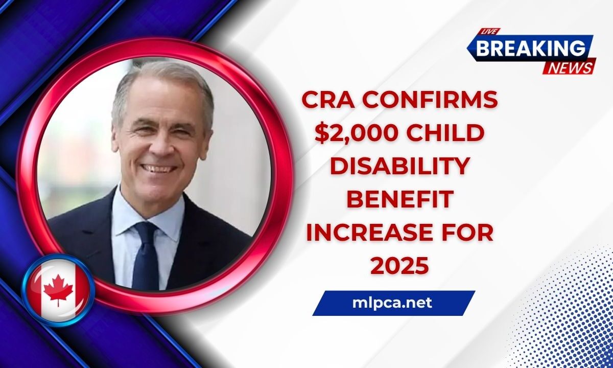 CRA Confirms $2,000 Child Disability Benefit Increase For 2025 – Check Eligibility & Monthly Payment Schedule