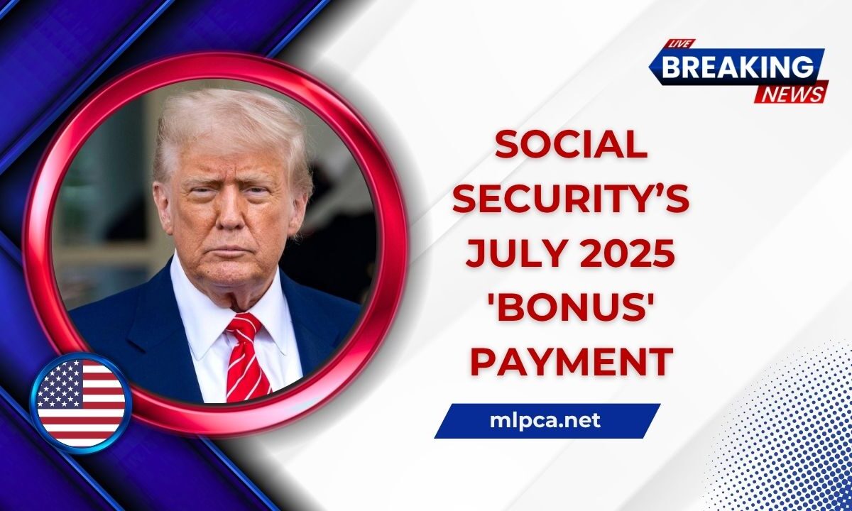 Social Security’s July 2025 'Bonus' Payment- What It Really Means And Who Benefits
