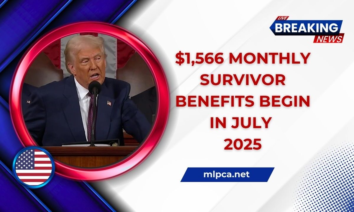 $1,566 Monthly Survivor Benefits Begin In July 2025 – Check Your Eligibility And Payment Date Now!