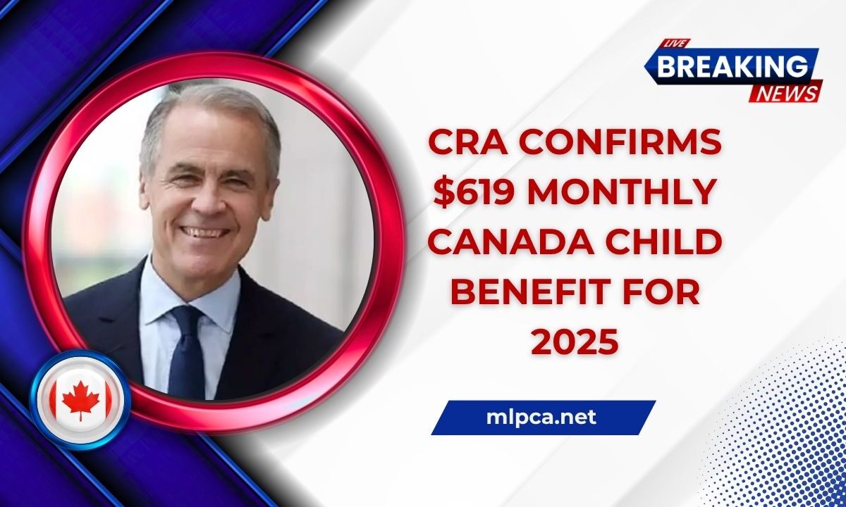 CRA Confirms $619 Monthly Canada Child Benefit For 2025 – Full Payment Schedule Inside