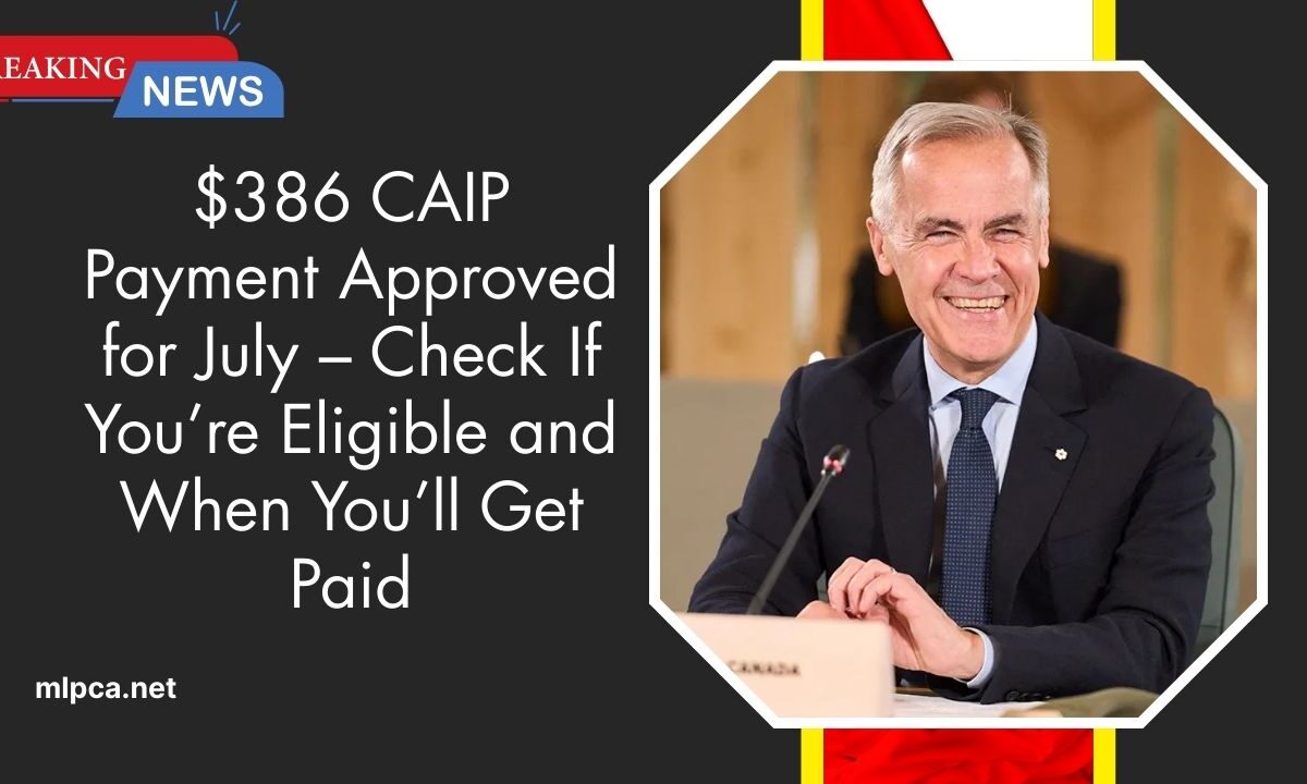 $386 CAIP Payment Approved for July – Check If You’re Eligible and When You’ll Get Paid