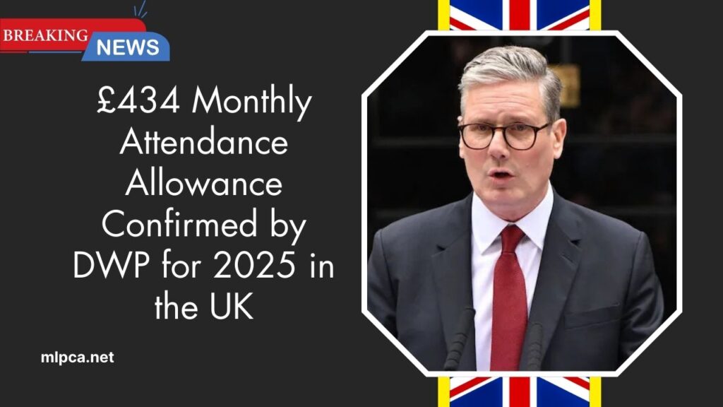 £434 Monthly Attendance Allowance Confirmed by DWP for 2025 in the UK