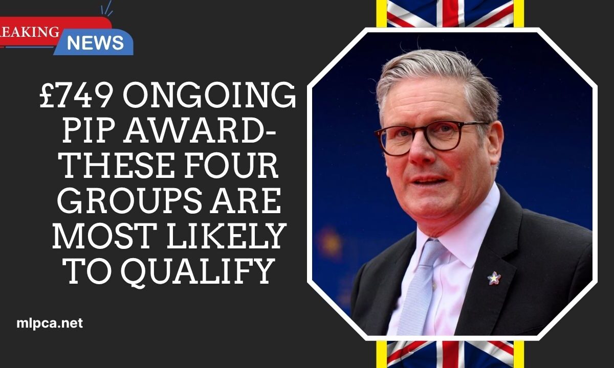 £749 Ongoing PIP Award- These Four Groups Are Most Likely to Qualify