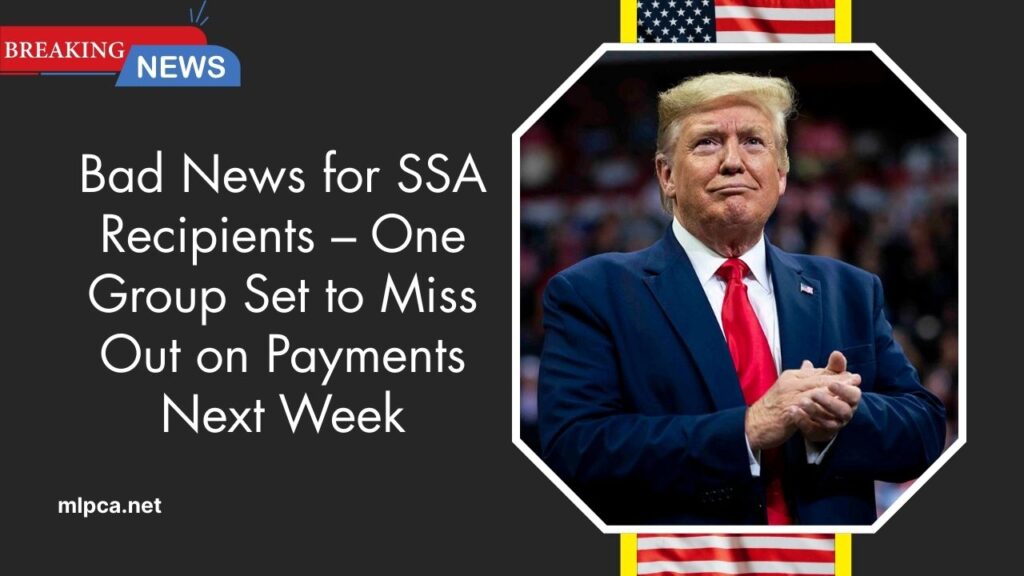 Bad News for SSA Recipients – One Group Set to Miss Out on Payments Next Week
