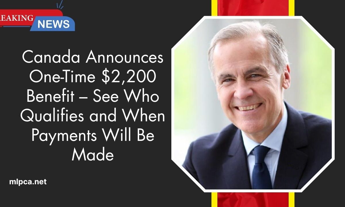Canada Announces One-Time $2,200 Benefit – See Who Qualifies and When Payments Will Be Made