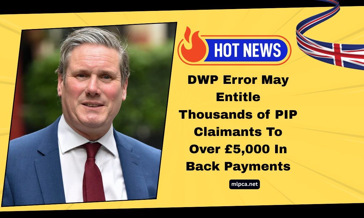 DWP Error May Entitle Thousands of PIP Claimants To Over £5,000 In Back Payments – Are You Affected?