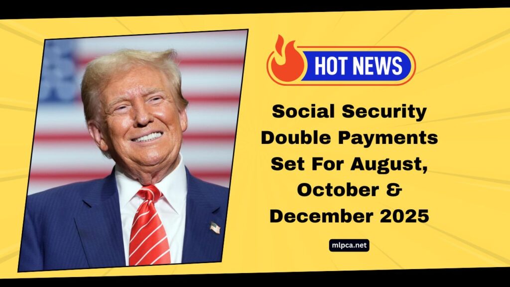 Social Security Double Payments Set For August, October & December 2025 – Check Your SSI Payment Schedule