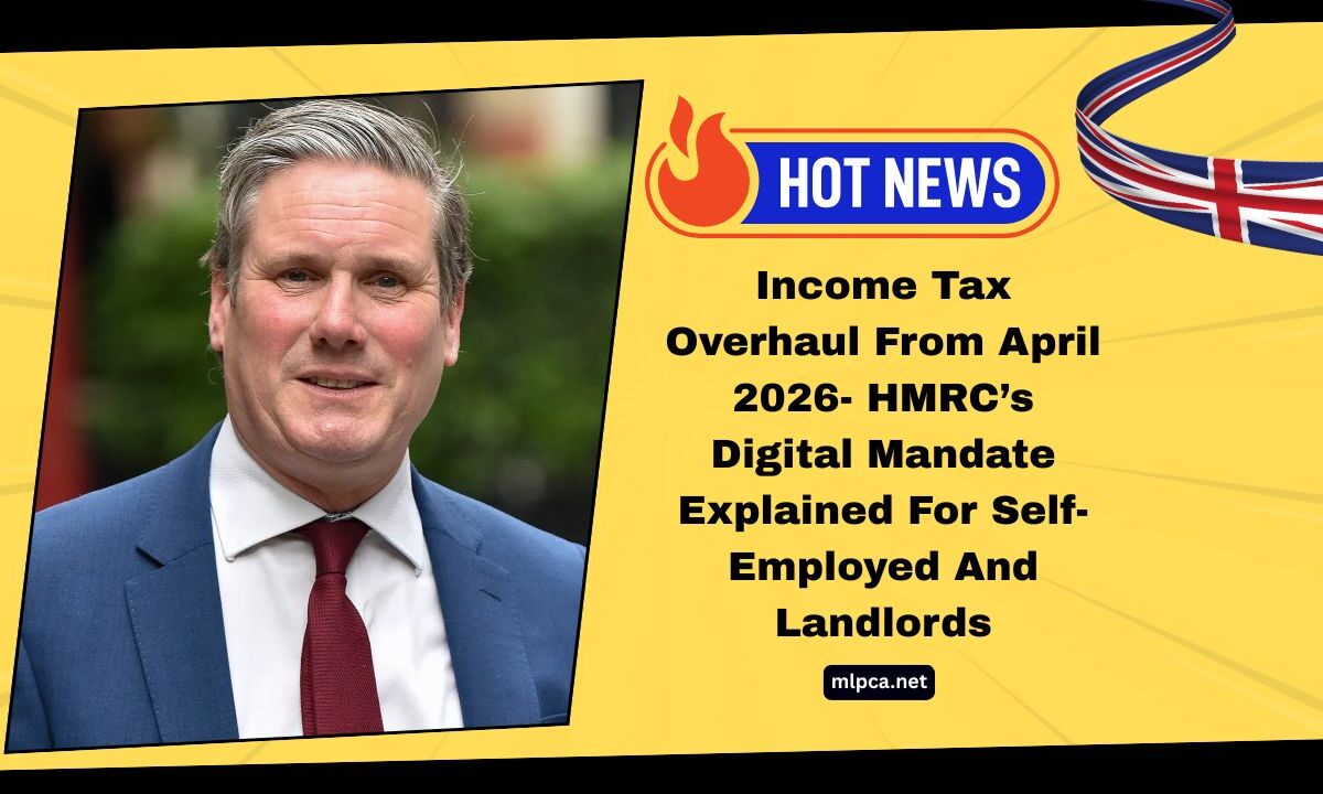 Income Tax Overhaul From April 2026- HMRC’s Digital Mandate Explained For Self-Employed And Landlords