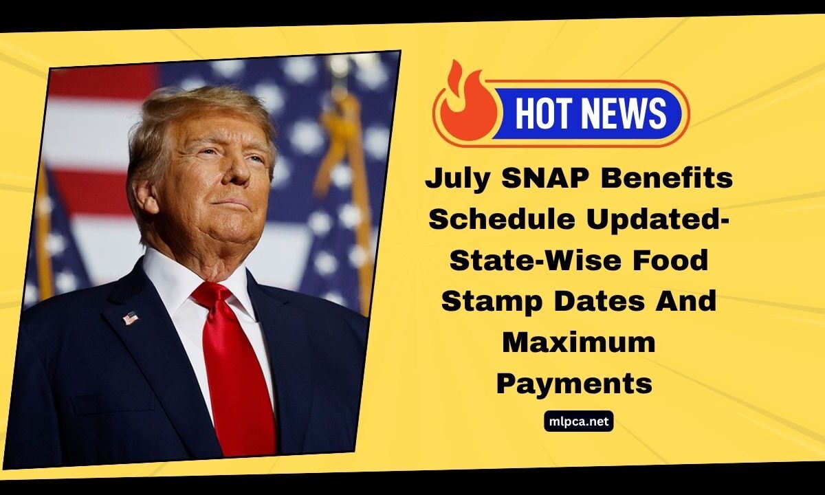 July SNAP Benefits Schedule Updated- State-Wise Food Stamp Dates And Maximum Payments Up To $1,756