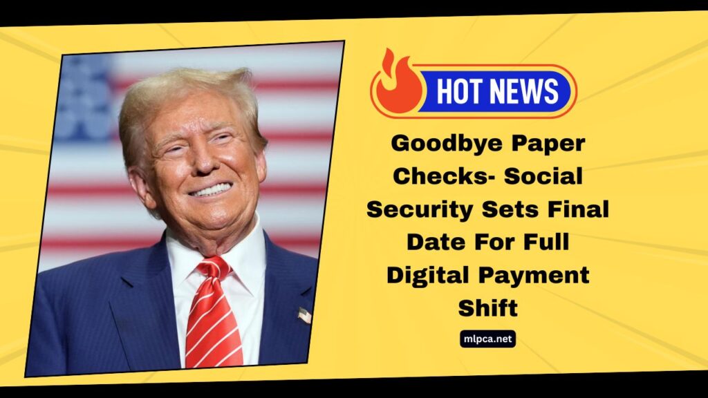 Goodbye Paper Checks- Social Security Sets Final Date For Full Digital Payment Shift
