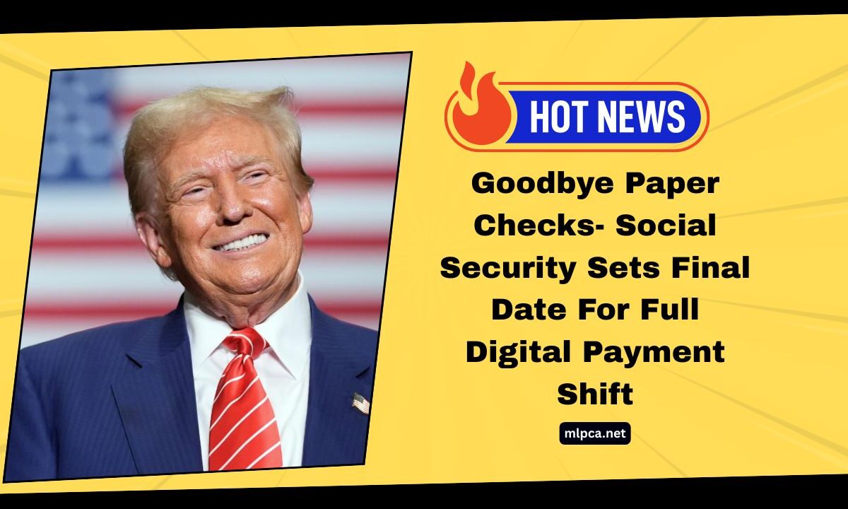 Goodbye Paper Checks- Social Security Sets Final Date For Full Digital Payment Shift