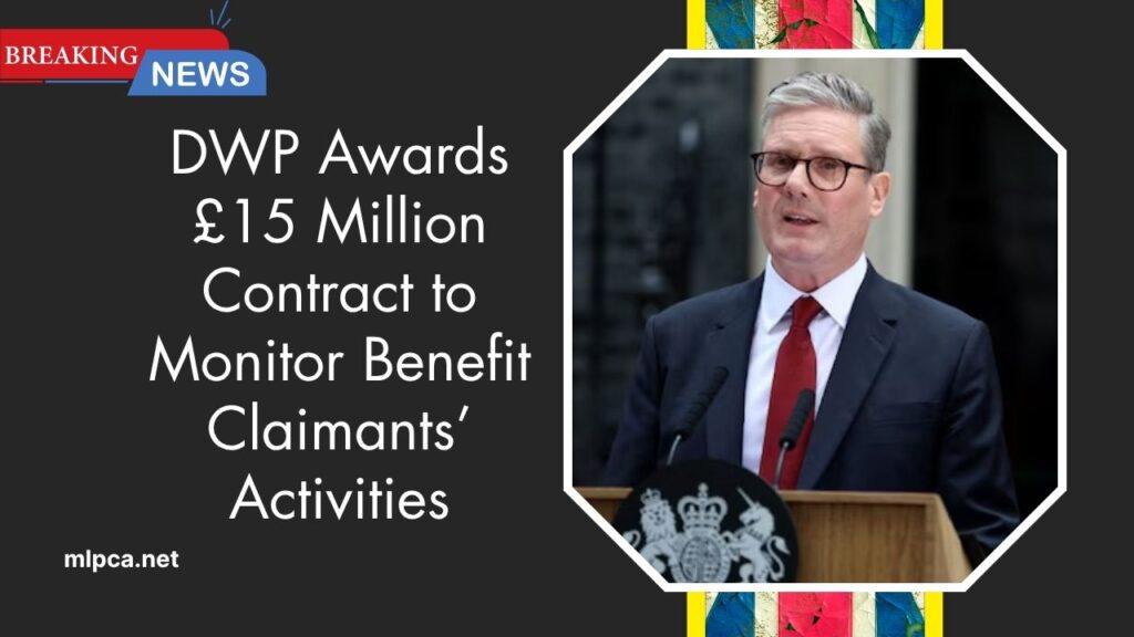 DWP Awards £15 Million Contract to Monitor Benefit Claimants’ Activities