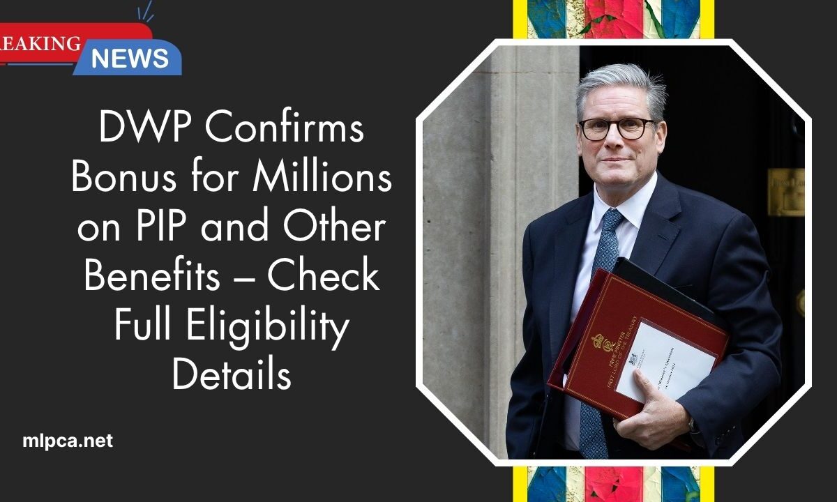 DWP Confirms Bonus for Millions on PIP and Other Benefits – Check Full Eligibility Details