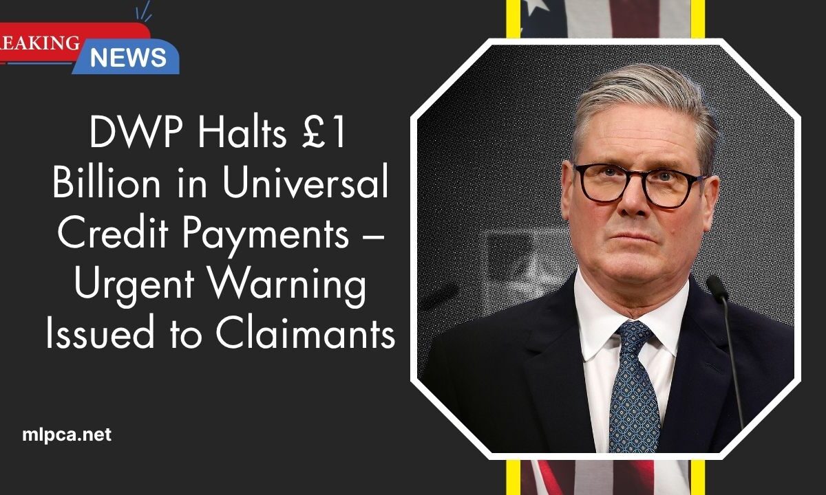 DWP Halts £1 Billion in Universal Credit Payments – Urgent Warning Issued to Claimants