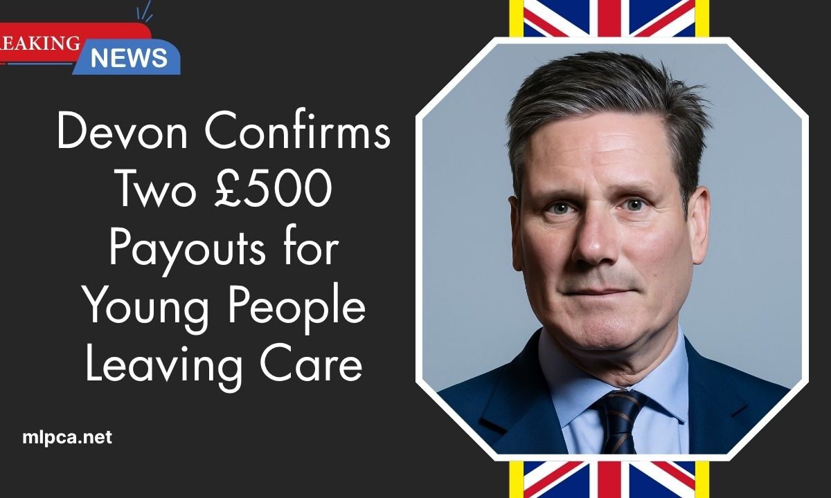 Devon Confirms Two £500 Payouts for Young People Leaving Care