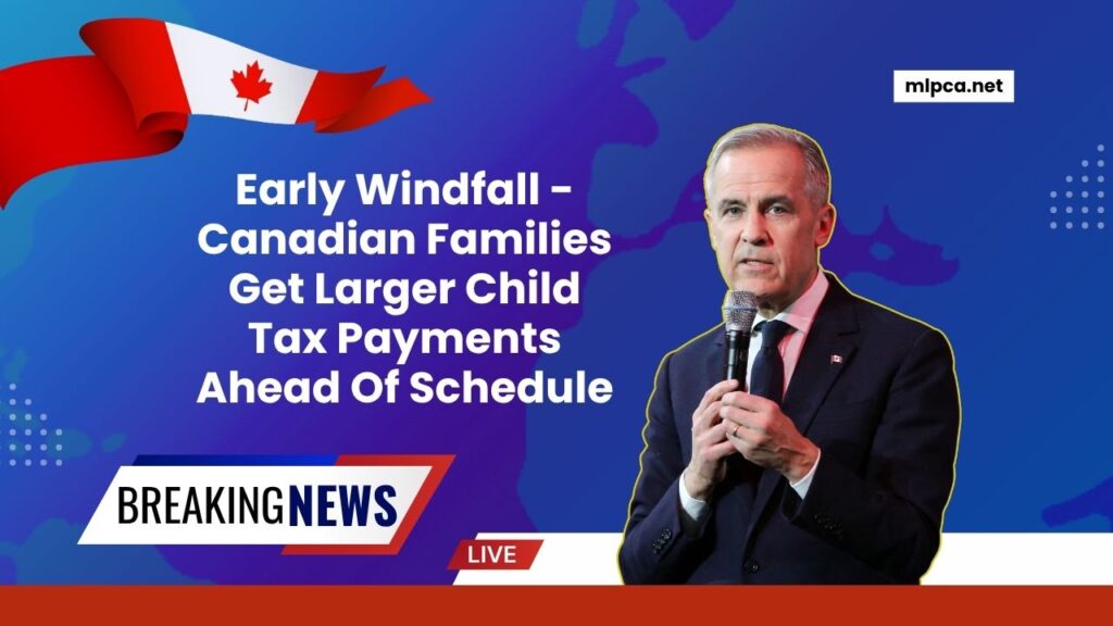 Early Windfall - Canadian Families Get Larger Child Tax Payments Ahead Of Schedule