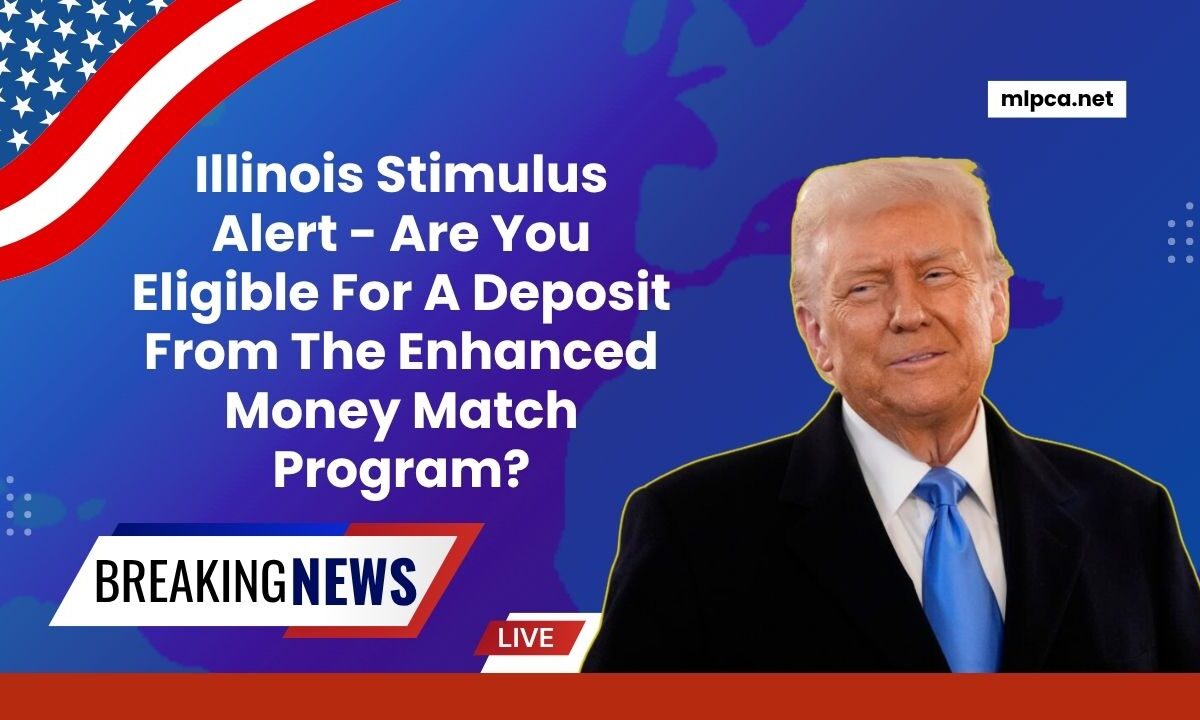 Illinois Stimulus Alert - Are You Eligible For A Deposit From The Enhanced Money Match Program