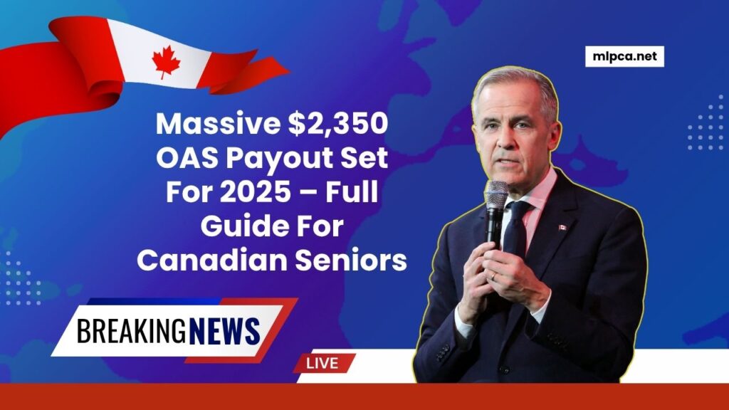 Massive $2,350 OAS Payout Set For 2025 – Full Guide For Canadian Seniors
