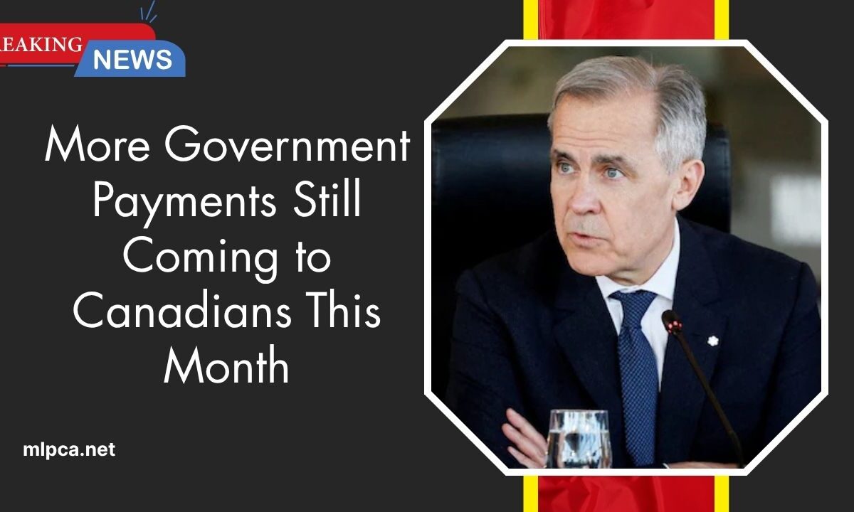 More Government Payments Still Coming to Canadians This Month