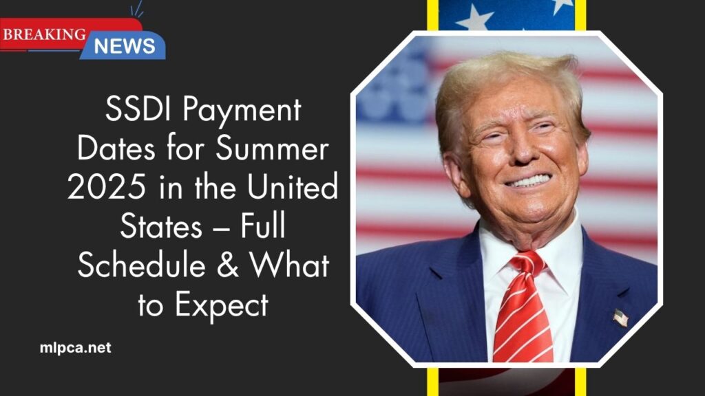 SSDI Payment Dates for Summer 2025 in the United States – Full Schedule & What to Expect